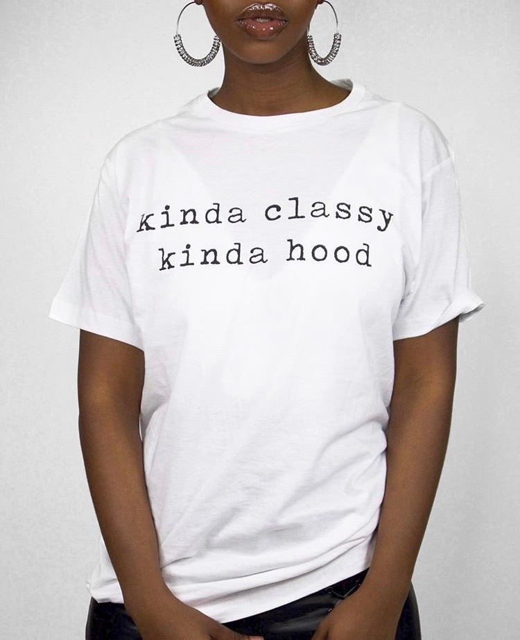 Kinda Classy Kinda Hood Tee
